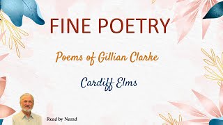 Fine Poetry  Poems of Gillian Clarke  Cardiff Elms Read by Narad [upl. by Aceber]