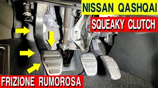 Nissan Qashqai Kadjar Cigolio Pedale Della Frizione Squeaking Clutch Pedal fix Qashqai [upl. by Ainniz726]