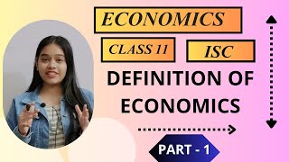 Chp 1  Definition of Economics  Part 1  Class 11 ISC [upl. by Selrac144]