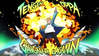 TENGEN OPPA GANGNAM LAGANN [upl. by Alimaj]