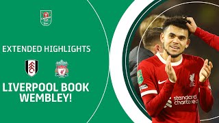 🔴 REDS BOOK WEMBLEY  Fulham v Liverpool Carabao Cup Semi Final extended highlights [upl. by Etteb612]