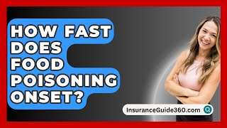 How Fast Does Food Poisoning Onset  InsuranceGuide360com [upl. by Schurman]