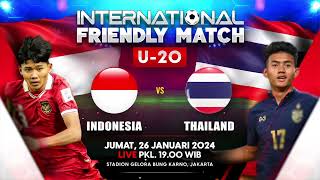 Saksikan International Friendly Match U20 Timnas Indonesia VS Thailand Hari Ini  26 Januari [upl. by Assylla]