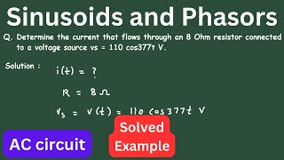 Phasor Relationships for Circuit Elements  Determine the current that flows through an 8 Ohm [upl. by Charpentier]