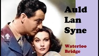 Auld lang syne Official Video  Waterloo bridge 1940 [upl. by Barrington558]