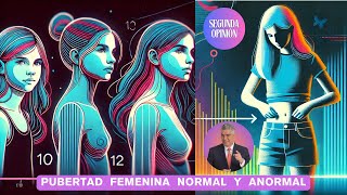 Pubertad Femenina normal y anormal Todo lo que necesitas saber [upl. by Haidabez629]