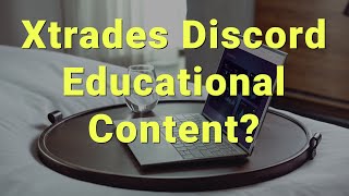 Xtrades Review Educational Content [upl. by Siuqaj981]