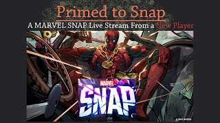 Primed to SNAP A Marvel SNAP Live Stream From a New Player [upl. by Anahsirk15]