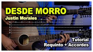 Desde Morro  Justin Morales REQUINTO  ACCORDES TUTORIAL [upl. by Dnalyk]