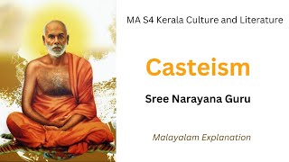 Casteism Sree Narayana Guru MA S4 Kerala Culture and Literature Malayalam Explanation [upl. by Elleniad96]