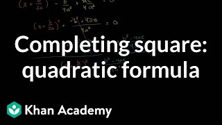 Completing the square for quadratic formula  Quadratic equations  Algebra I  Khan Academy [upl. by Niawat]