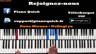 Dena Mwana  Nalingi Yo Tutoriel Débutant PIANO QUICK [upl. by Hebner]