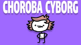 CHOROBA CYBORG [upl. by Capriola]