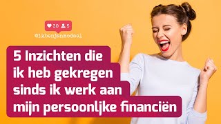 5 Inzichten die ik heb gekregen sinds ik werk aan mijn persoonlijke financiën 💰 audio [upl. by Yanahc141]