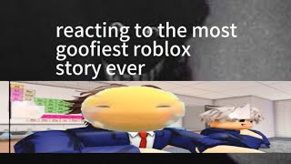 reacting to the most goofiest roblox story ever [upl. by Rosabella]