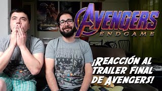 Reacción  Trailer Avengers Endgame [upl. by Baptista534]