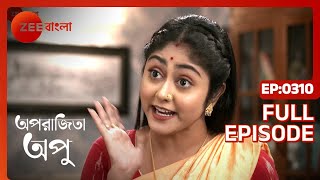 Aparajita Apu  Full Episode  310  Zee Bangla [upl. by Baugh]