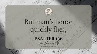 Psalter 136 The Issues of Life  Versification of Psalm 49 psalter [upl. by Nelra]