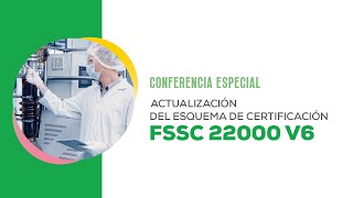 Conferencia Actualización del esquema de certificación FSSC 22000 V6 [upl. by Archy413]