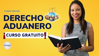 🔴 CURSO DERECHO ADUANERO ǀ COMPLETO Y GRATIS 2022 ✅ PARTE 1 [upl. by Borek]