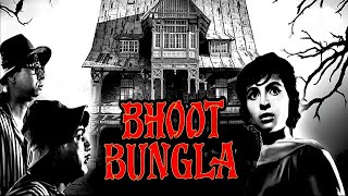 Bhoot Bungla Full Movie  भूत बंगला  Nasir Hussain Tanuja [upl. by Rosalia]