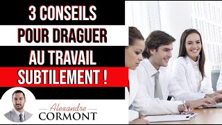 3 conseils pour draguer au travail subtilement [upl. by Chiaki]