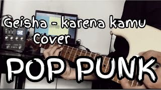 Geisha  Karena kamu  Pop punk  rock version [upl. by Lifton]