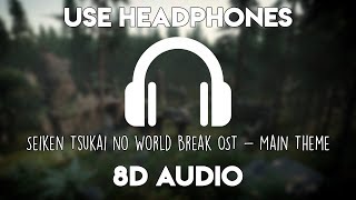 Seiken Tsukai no World Break OST  Main Theme 8D Audio [upl. by Sgninnej]