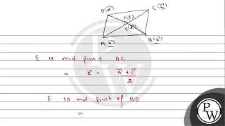 Let \A B C D\ be a quadrilateral If \E\ and \F\ are the mid points of the diagonals \A C [upl. by Lleynad260]