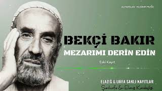 Bekçi Bakır  Mezarımı Derin Kazın [upl. by Otecina]