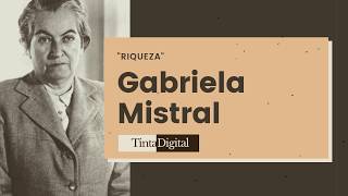 Gabriela Mistral  Riqueza [upl. by Merete792]