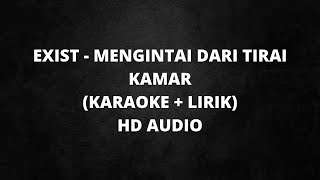 Exist  Mengintai Dari Tirai Kamar Versi Karaoke  HD Audio [upl. by Ifok604]