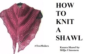 HOW TO KNIT A SHAWL Kuura Shawl  TeoMakes [upl. by Hilliard]