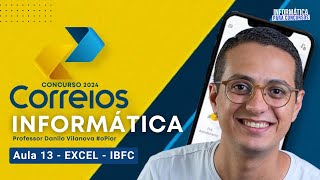 Concurso CORREIOS IBFC  Aula 13 Informática  EXCEL  Danilo Vilanova opior correios ibfc [upl. by Anehsak]