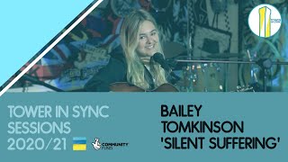 Bailey Tomkinson  Silent Suffering  Tower Music IN SYNC Sessions [upl. by Rooke]