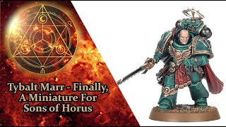 Tybalt Marr  Finally A Miniature For Sons of Horus [upl. by Fry]