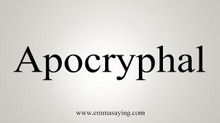 How To Say Apocryphal [upl. by Mendes]