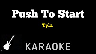 Tyla  PUSH TO START  Karaoke Guitar Instrumental [upl. by Hyrup]