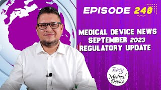 MEDICAL DEVICE NEWS – SEPTEMBER 2023 Regulatory Update [upl. by Isma537]