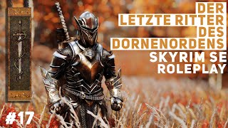 Der letzte Ritter des Dornenordens Skyrim SE Roleplay Folge 17 [upl. by Ariec]