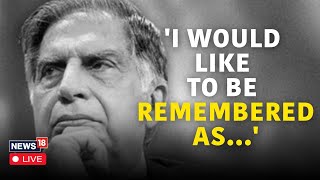 Ratan Tata News LIVE  How Ratan Tata Wanted To Be Remembered  Ratan Tata Death  Tata Group  N18L [upl. by Edwyna362]