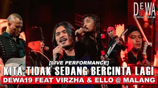 Dewa19 Feat Virzha amp Ello  Kita Tidak Sedang Bercinta Lagi at Malang Live Performance [upl. by Notecnirp797]