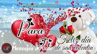 EL MEJOR MENSAJE DE AMOR PARA TI ❤️ FELIZ DIA DE SAN VALENTIN ❤️ Happy valentines day my love [upl. by Ayila]