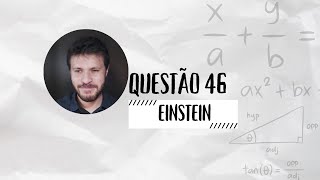 EINSTEIN  Vestibular 2023  Questão 46 [upl. by Awe]