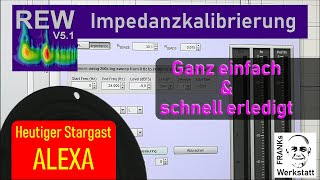 REW IMPEDANZ  Die Grundlage zum genauen Impedanz messen  übrigens ALEXA hasst mich [upl. by Byrle]