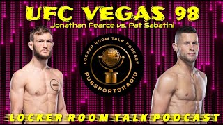 UFC Vegas 98  Pat Sabatini vs Jonathan Pearce Prediction  Locker Room Talk Podcast [upl. by Liza363]