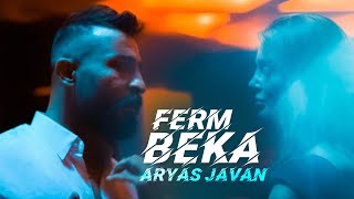 Aryas Javan  Ferm Beka  Music Video  ئاریاس جاوان  فــێرم بــکە [upl. by Kcirderf737]