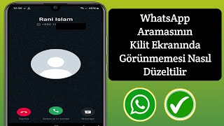 WhatsApp araması kilit ekranında görünmüyor sorunu nasıl düzeltilir 2024 [upl. by Atiral]