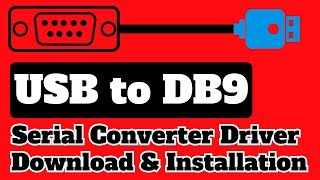 USB To Serial DB9 Converter Driver Download and Installing Step by Step Tutorial [upl. by Esiled]