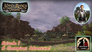 LOTRO  quot A Champions Adventurequot  EP1 [upl. by Ynatsed779]